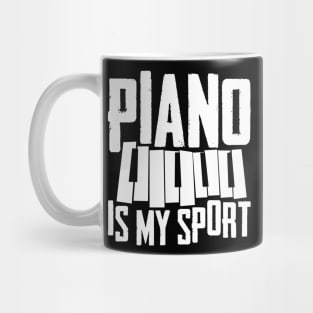 Funny Piano Player Pianist Gift Tee Piano Is My Sport Mug